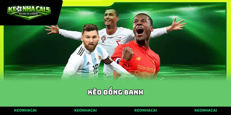 kèo đồng banh