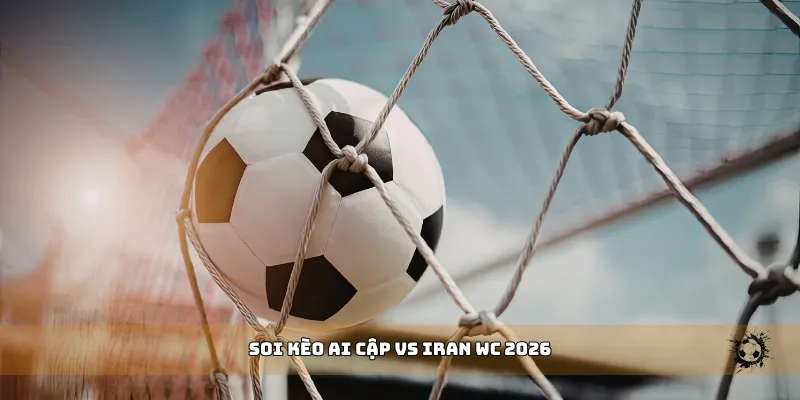 soi kèo Ai Cập vs Iran WC 2026