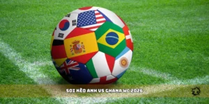 soi kèo Anh vs Ghana WC 2026