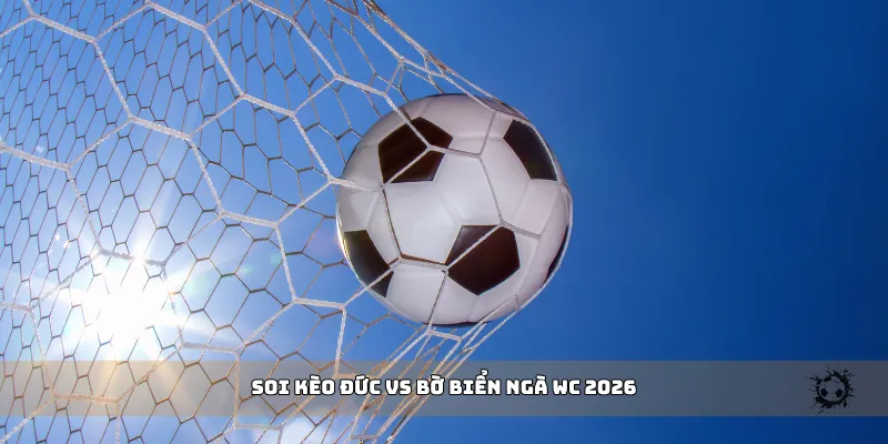soi kèo Đức vs Bờ Biển Ngà WC 2026