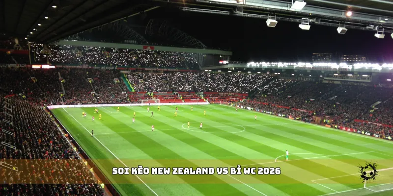 soi kèo New Zealand vs Bỉ WC 2026
