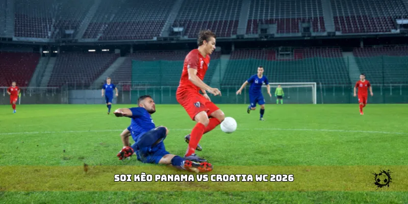 soi kèo Panama vs Croatia WC 2026