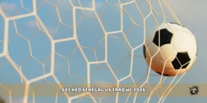soi kèo Sénégal vs Iraq WC 2026