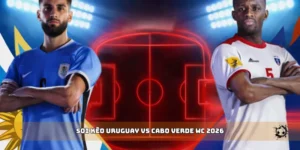 soi kèo Uruguay vs Cabo Verde WC 2026